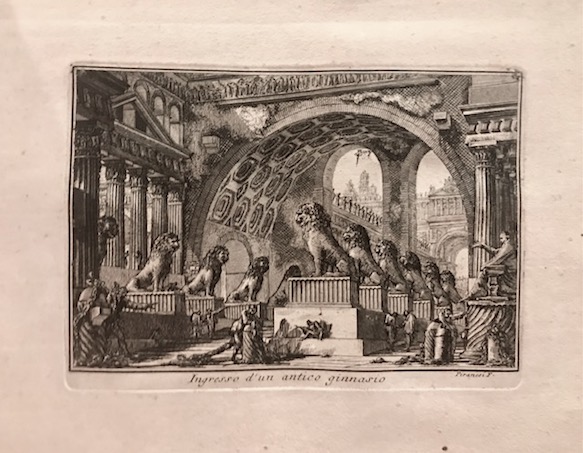 Piranesi Giovanni Battista (1720-1778) Ingresso d'un antico ginnasio 1761 Roma (si vendono presso l'Autore nel palazzo del Signor Conte Tomati su la strada Felice alla Trinità  de' Monti) 